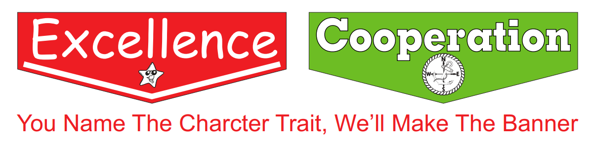 "Excellence" and "Cooperation" character banner examples. You name the character trait, we’ll make the banner.